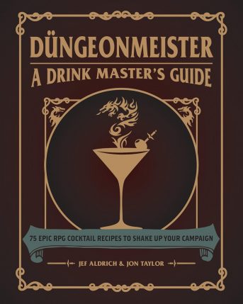 Düngeonmeister 75 Epic RPG Cocktail Recipes to Shake Up Your Campaign (Düngeonmeister Series)