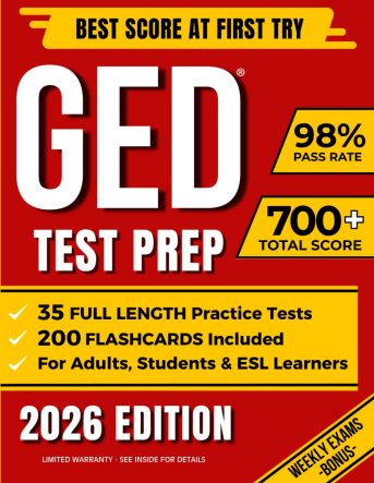 GED TEST PREP The Complete Study Guide to Master All GED Subjects and Achieve Your Best Score Includes 10 Full-Length Practice Tests + EXTRA Weekly Exams Ideal for Adults, Students & ESL Learners