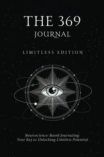 The 369 Journal: Limitless Edition, Your Key to Unlocking Limitless Potential, Neuroscience-based Journaling: Transform Your Mindset and Achieve Your Goals With The 369 Journal